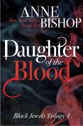 Cover for Anne Bishop · Daughter of the Blood: the gripping bestselling dark fantasy novel you won't want to miss - The Black Jewels Trilogy (Paperback Bog) (2014)