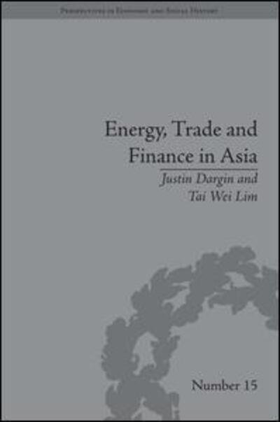 Energy, Trade and Finance in Asia: A Political and Economic Analysis - Perspectives in Economic and Social History - Justin Dargin - Bücher - Taylor & Francis Ltd - 9781848931558 - 1. November 2011