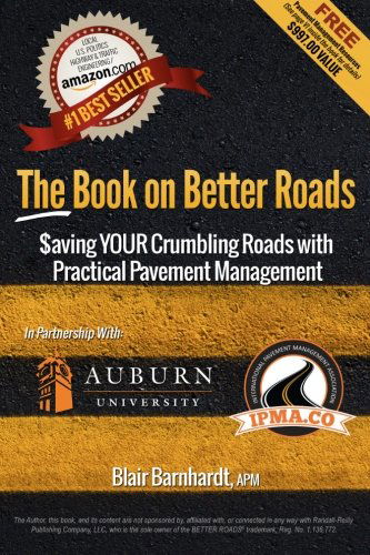 Cover for Mr Blair Barnhardt · The Book on Better Roads: How to Save Your Crumbling Roads with Practical Pavement Management (Paperback Book) (2014)