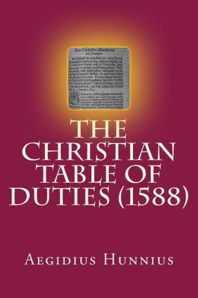 Cover for Aegidius Hunnius · The Christian Table of Duties (Paperback Bog) (2014)