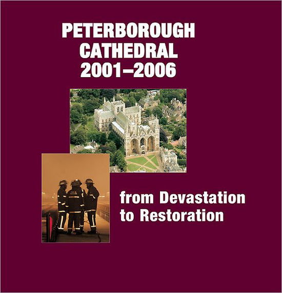 Cover for Michael Bunker · Peterborough Cathedral 2001-2006: From Devastation to Restoration (Hardcover Book) (2025)