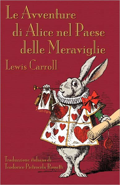 Le Avventure Di Alice Nel Paese Delle Meraviglie - Lewis Carroll - Bücher - Evertype - 9781904808558 - 21. Dezember 2010