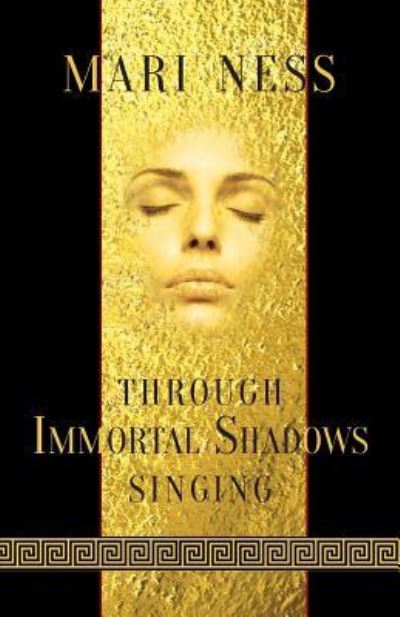 Cover for Mari Ness · Through Immortal Shadows Singing (Paperback Book) (2017)