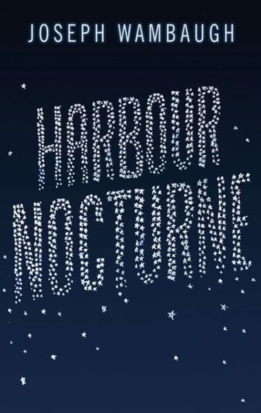 Cover for Joseph Wambaugh · Harbour Nocturne (Innbunden bok) (2013)