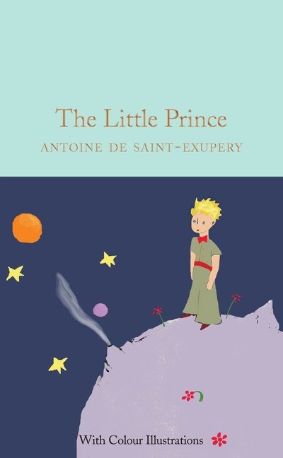 Cover for Antoine De Saint-exupery · The Little Prince: Colour Illustrations - Macmillan Collector's Library (Inbunden Bok) [New edition] (2016)