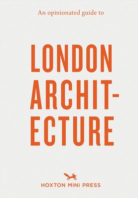 Cover for Hoxton Mini Press · An Opinionated Guide To London Architecture (Taschenbuch) (2019)