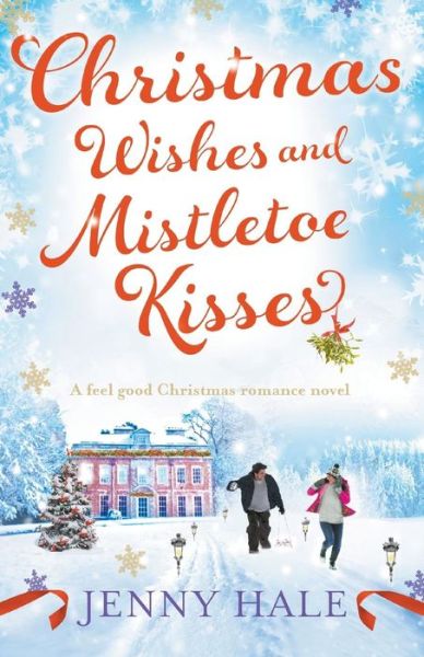 Cover for Jenny Hale · Christmas Wishes and Mistletoe Kisses (Paperback Book) (2015)