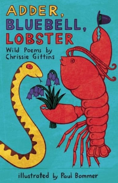 Cover for Chrissie Gittins · Adder, Bluebell, Lobster: Wild Poems (Pocketbok) (2016)