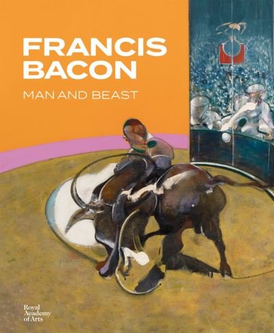 Cover for Michael Peppiatt · Francis Bacon: Man and Beast (Hardcover Book) (2021)