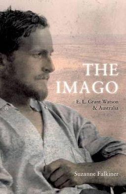 Cover for Suzanne Falkiner · The Imago: E. L. Grant Watson and Australia (Paperback Book) (2011)