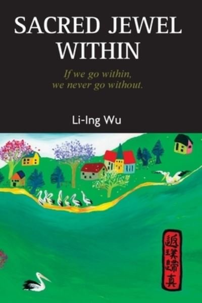 Sacred Jewel Within - Li-Ing Wu - Books - Inspiring Publishers - 9781925908558 - August 9, 2019