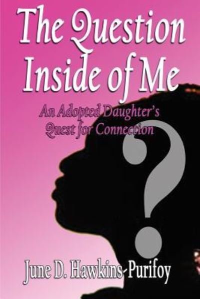 Cover for June D Hawkins-Purifoy · The Question Inside of Me (Paperback Book) (2017)