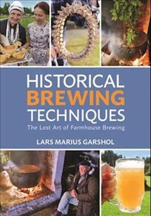 Cover for Lars Marius Garshol · Historical Brewing Techniques: The Lost Art of Farmhouse Brewing (Paperback Book) (2020)