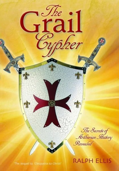 Cover for Ralph Ellis · The Grail Cypher: The Secrets of Arthurian History Revealed (Paperback Book) (2016)