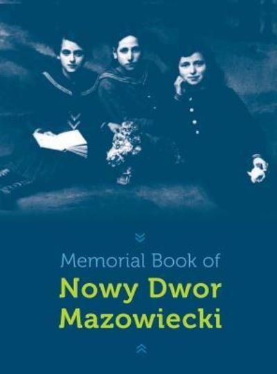Debra Michlewitz · Memorial Book of Nowy-Dwor (Hardcover Book) (2018)