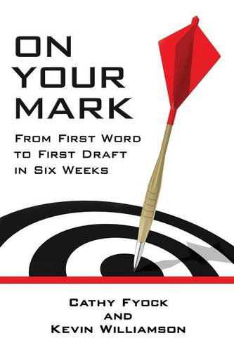 Cover for Cathy Fyock · On Your Mark: From First Word to First Draft in Six Weeks (Paperback Book) (2014)