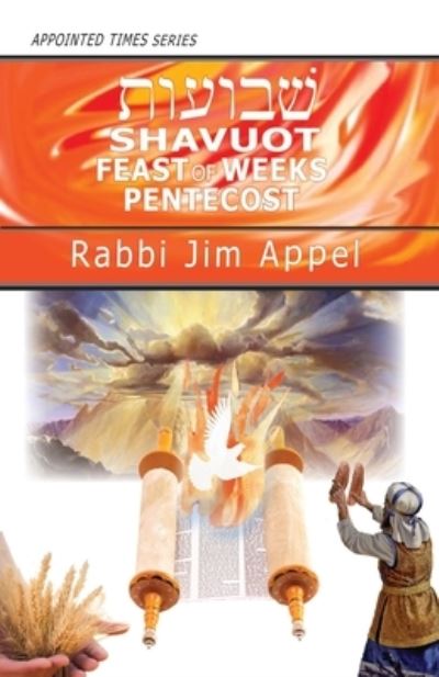 Cover for Rabbi Jim Appel · Shavuot, Feast of Weeks, Pentecost (Book) (2023)