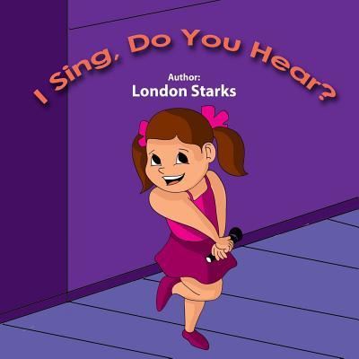 Cover for London Starks · I Sing, Do You Hear? (Paperback Book) (2016)