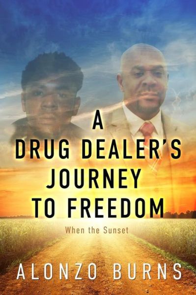 Cover for Alonzo Burns · A Drug Dealer's Journey to Freedom (Paperback Book) (2017)