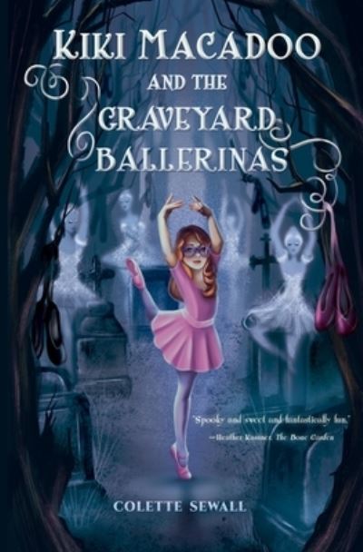 Cover for Colette Sewall · Kiki MacAdoo and the Graveyard Ballerinas (Paperback Book) (2020)