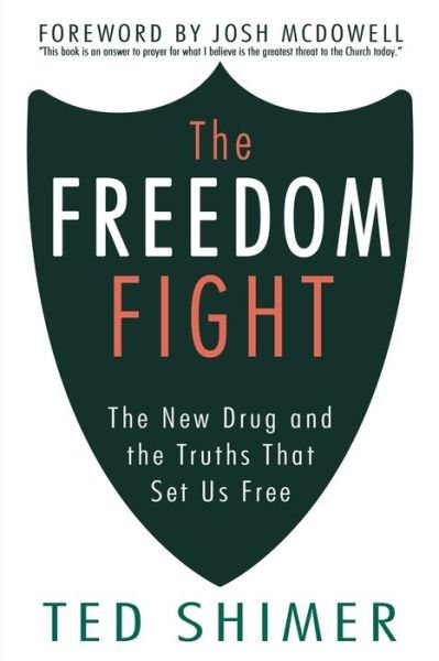 Cover for Ted Shimer · The Freedom Fight: The New Drug and the Truths That Set Us Free (Pocketbok) (2021)