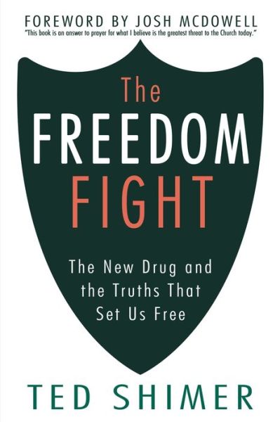 Cover for Ted Shimer · The Freedom Fight: The New Drug and the Truths That Set Us Free (Paperback Book) (2021)