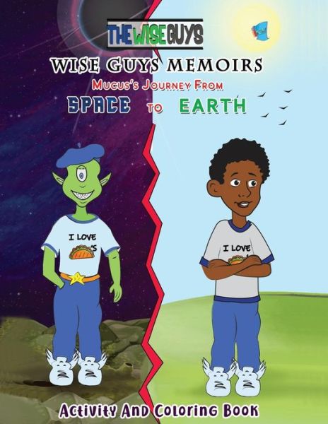 Cover for Braylon James · Wise Guys Memoirs... Mucus's Journey From Space To Earth (Paperback Book) (2019)