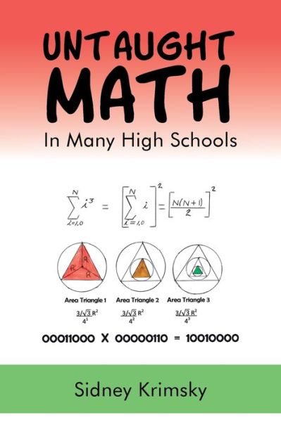 Untaught Math: In Many High Schools - Sidney Krimsky - Książki - Book Vine Press - 9781950955558 - 1 listopada 2019