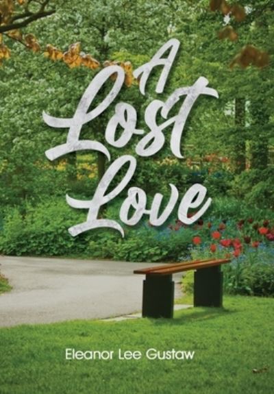 Cover for Eleanor Lee Gustaw · A Lost Love (Hardcover Book) (2021)