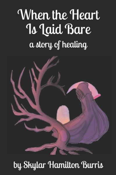 Cover for Skylar Hamilton Burris · When the Heart Is Laid Bare (Paperback Book) (2019)