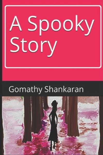 Cover for Gomathy S · A Spooky Story (Taschenbuch) (2017)
