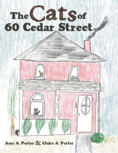 Cover for Amy a Porter · The Cats of 60 Cedar Street (Paperback Book) (2018)