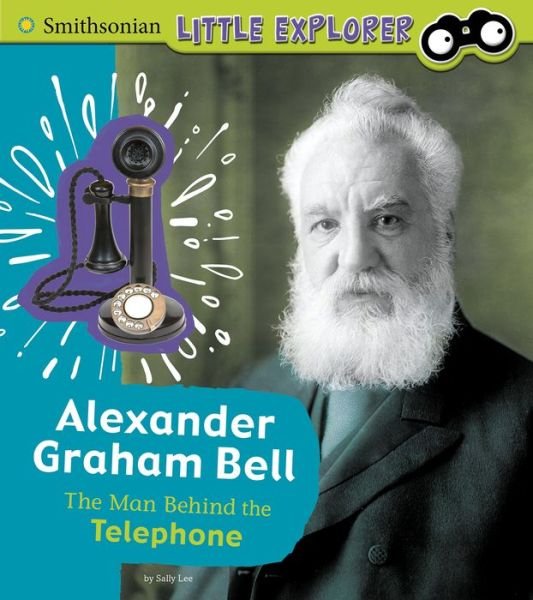 Cover for Sally Lee · Alexander Graham Bell: The Man Behind the Telephone - Little Inventor (Paperback Book) (2019)