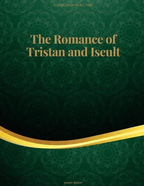 Cover for Joseph Bedier · The Romance of Tristan and Iseult (Paperback Book) (2017)