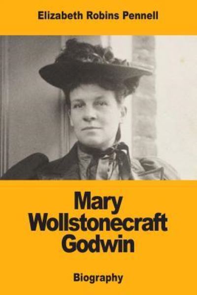 Cover for Elizabeth Robins Pennell · Mary Wollstonecraft Godwin (Paperback Book) (2017)