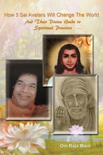 Cover for Om Raja Mani · How 3 Sai Avatars Will Change The World (Paperback Book) (2017)