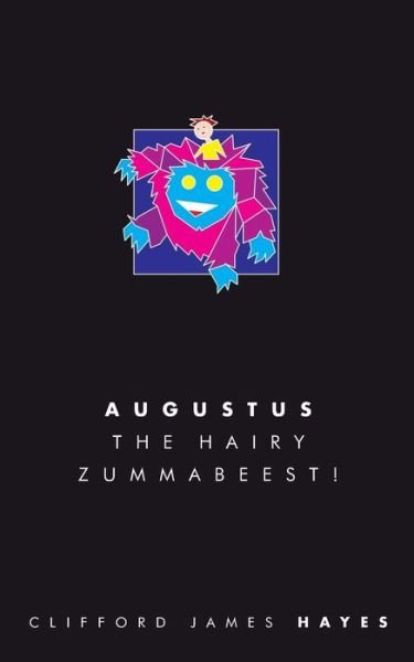 Cover for Clifford James Hayes · Augustus, the Hairy Zummabeest! (Special Edition!) (Paperback Book) (2018)