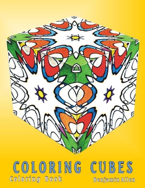 Coloring Cubes Coloring book - Benjamin Allen - Books - Createspace Independent Publishing Platf - 9781987713558 - April 29, 2018