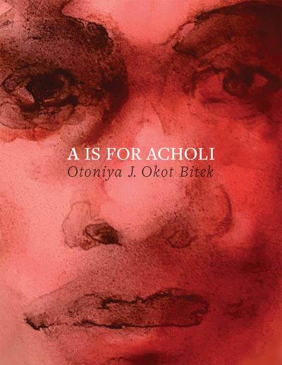 Cover for Otoniya J. Okot Bitek · Is for Acholi (Book) (2022)