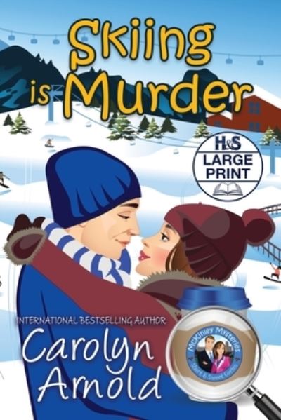 Cover for Carolyn Arnold · Skiing is Murder - McKinley Mysteries: Short &amp; Sweet Cozies (Pocketbok) [Large type / large print edition] (2020)