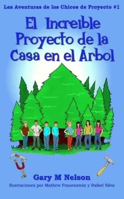 Cover for Santiago Soria · El Increible Proyecto de la Casa en el Arbol: Edicion Espana - Las Aventuras de los Chicos de Proyectos (Edicion Espana) (Paperback Book) (2021)