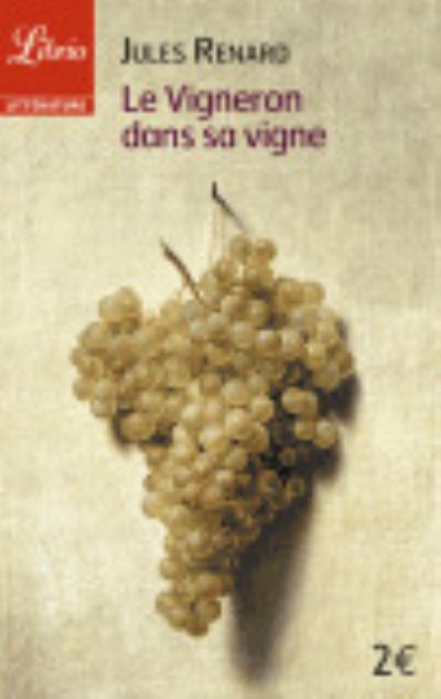 Cover for Jules Renard · Le vigneron dans sa vigne (Pocketbok) (2013)