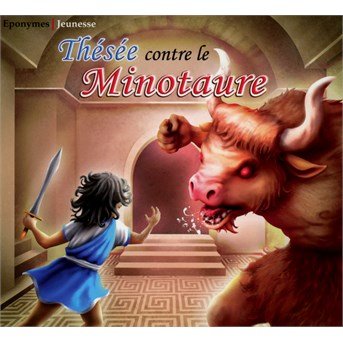 Cover for Thesee Contre Le Minotaure · Un Classique De La Mythologie Grecq (CD) (2015)
