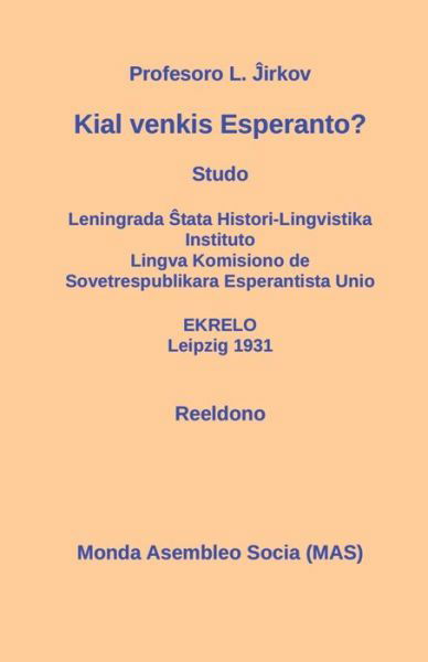 Kial venkis Esperanto?: Studo - Mas-Libro - Lev Ivanovi&#265; &#308; irkov - Books - Monda Asembleo Socia - 9782369600558 - May 10, 2016