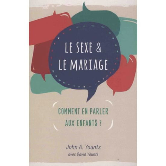 Le sexe & le mariage - John A Younts - Livros - Editions Cruciforme - 9782924595558 - 16 de abril de 2019