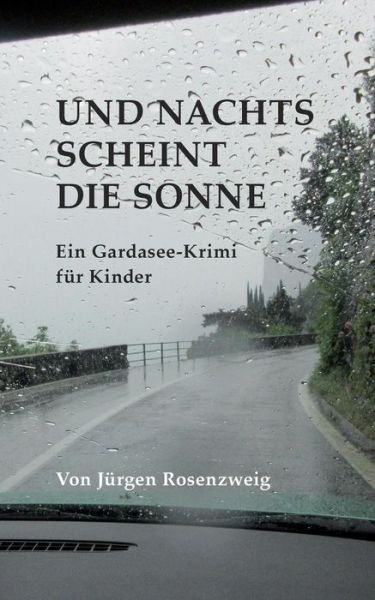 Cover for Juergen Rosenzweig · Und nachts scheint die Sonne (Paperback Bog) (2016)