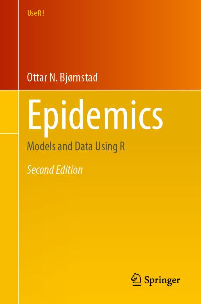 Cover for Ottar N. Bjørnstad · Epidemics: Models and Data Using R - Use R! (Paperback Book) [2nd ed. 2023 edition] (2022)