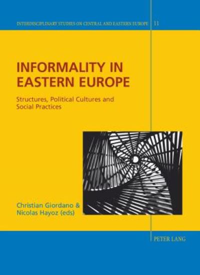 Cover for Informality in Eastern Europe: Structures, Political Cultures and Social Practices - Interdisciplinary Studies on Central and Eastern Europe (Hardcover Book) [New edition] (2013)
