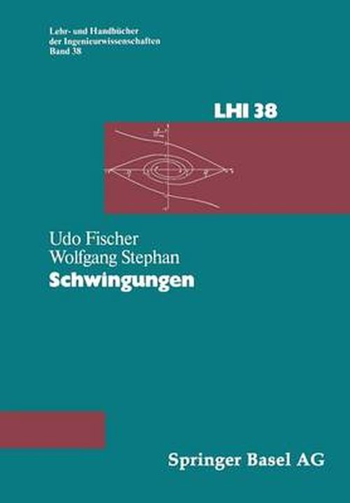 Cover for U Fischer · Schwingungen - Lehr- Und Handbucher Der Ingenieurwissenschaften (Paperback Bog) [Softcover Reprint of the Original 1st 1981 edition] (2014)