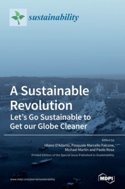 Cover for Idiano D'Adamo · A Sustainable Revolution: Let's Go Sustainable to Get our Globe Cleaner (Hardcover Book) (2020)